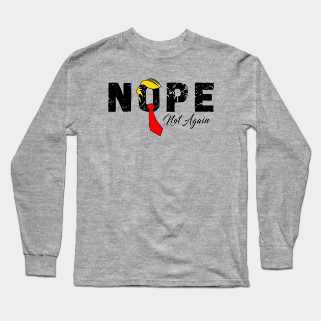 Nope Not Again Long Sleeve T-Shirt by Ksarter